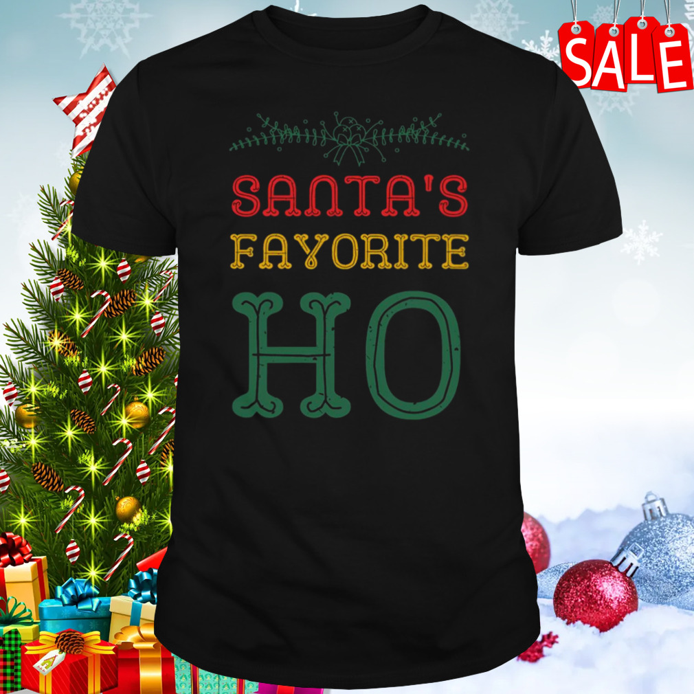 Santa’s Favorite Ho Inappropriate Christmas shirt