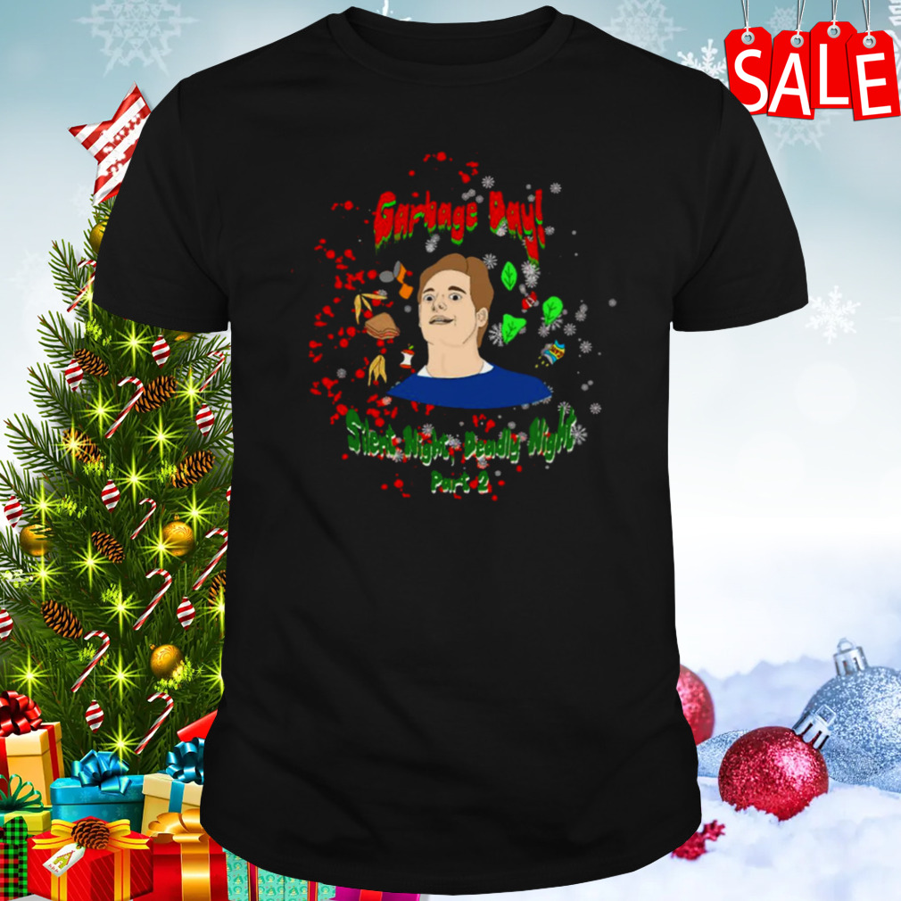 Garbage Day Silent Night Deadly Night Part 2 shirt
