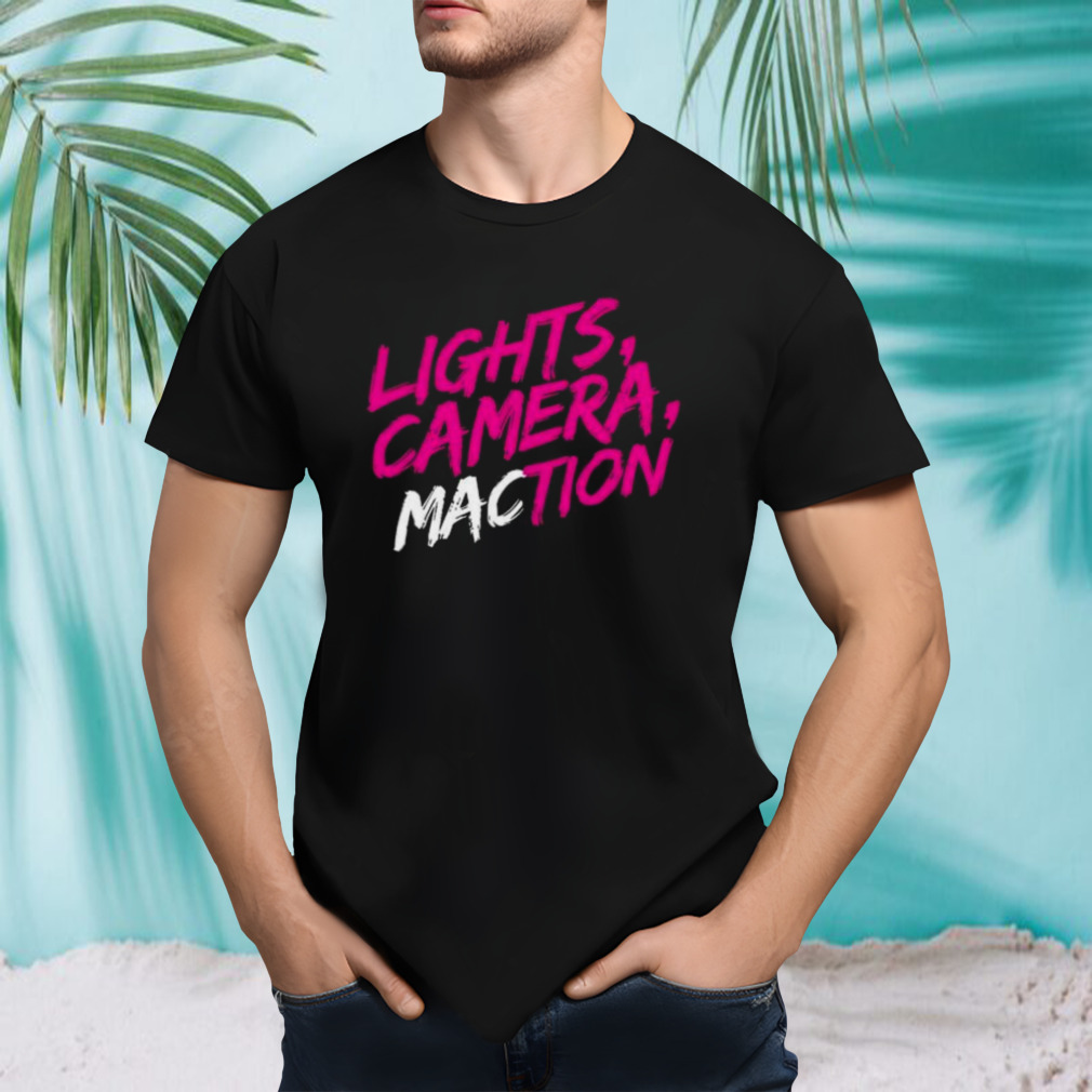Lights Camera Maction Shirt