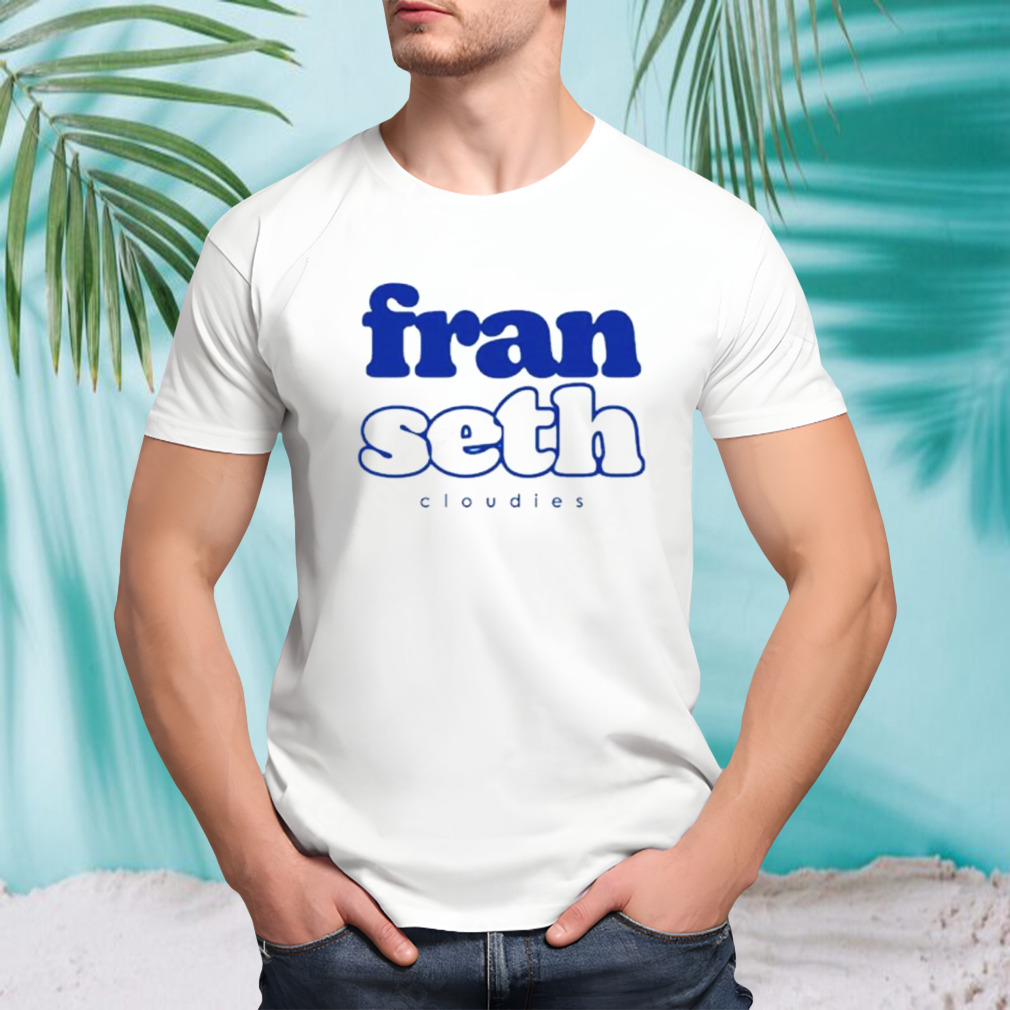 Fran Seth Cloudies shirt