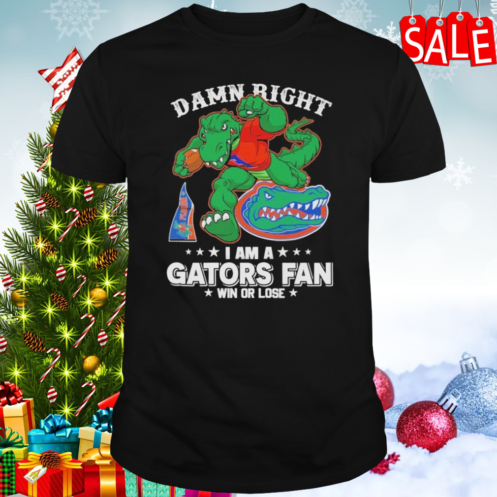 Florida Gators Mascot Damn Right I am a Gators Fan win or lose Shirt