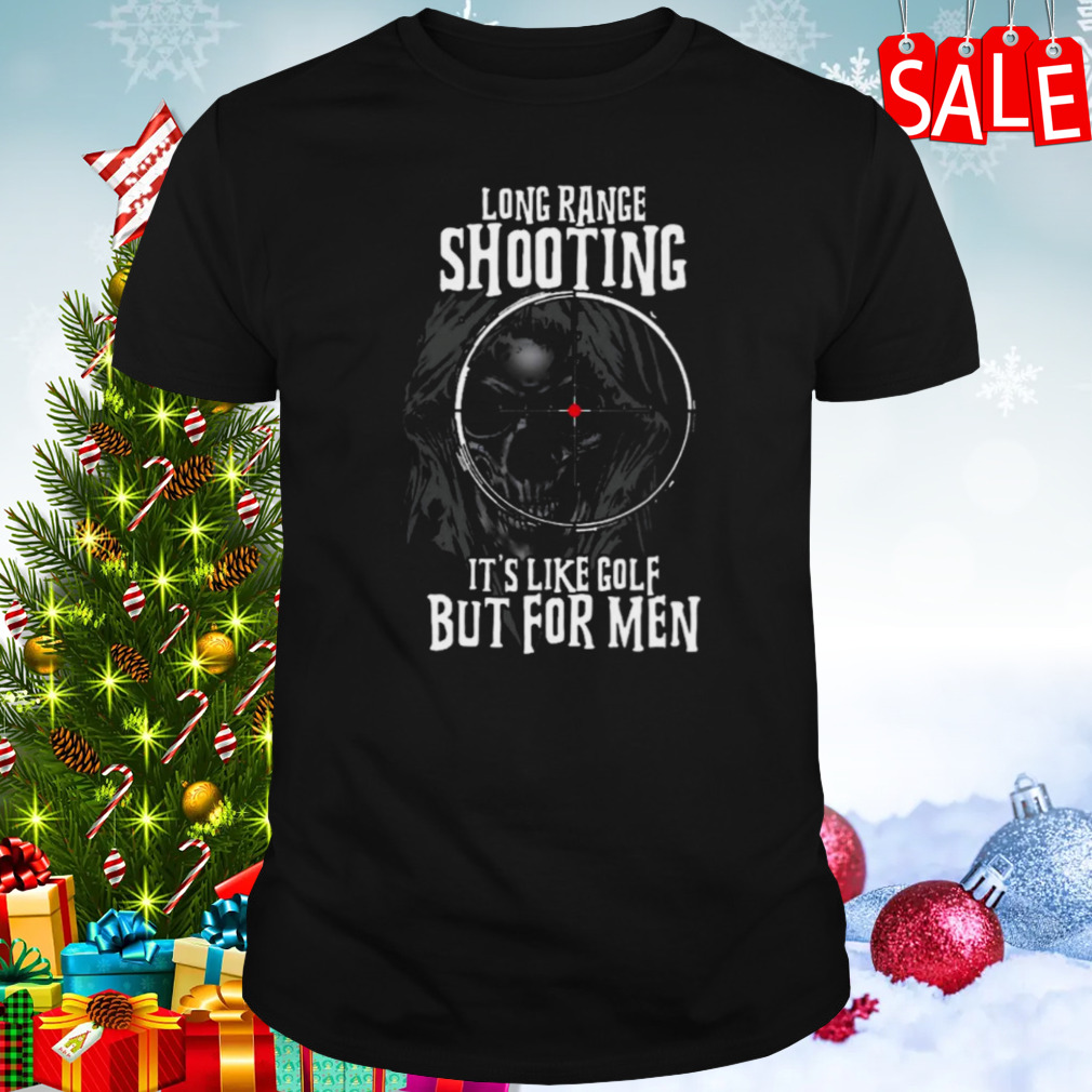 Long Range Shooting It’s Like Golf shirt