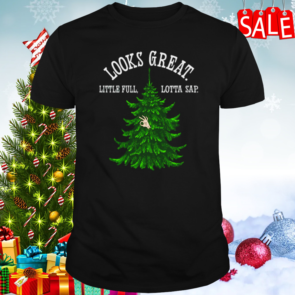 Looks Great Little Full Lotta Sap Christmas Vacation shirt