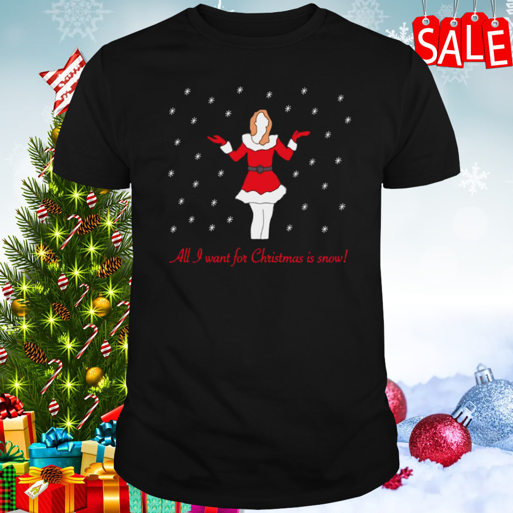 Mariah Carey All I Want For Christmas Is Snow shirt