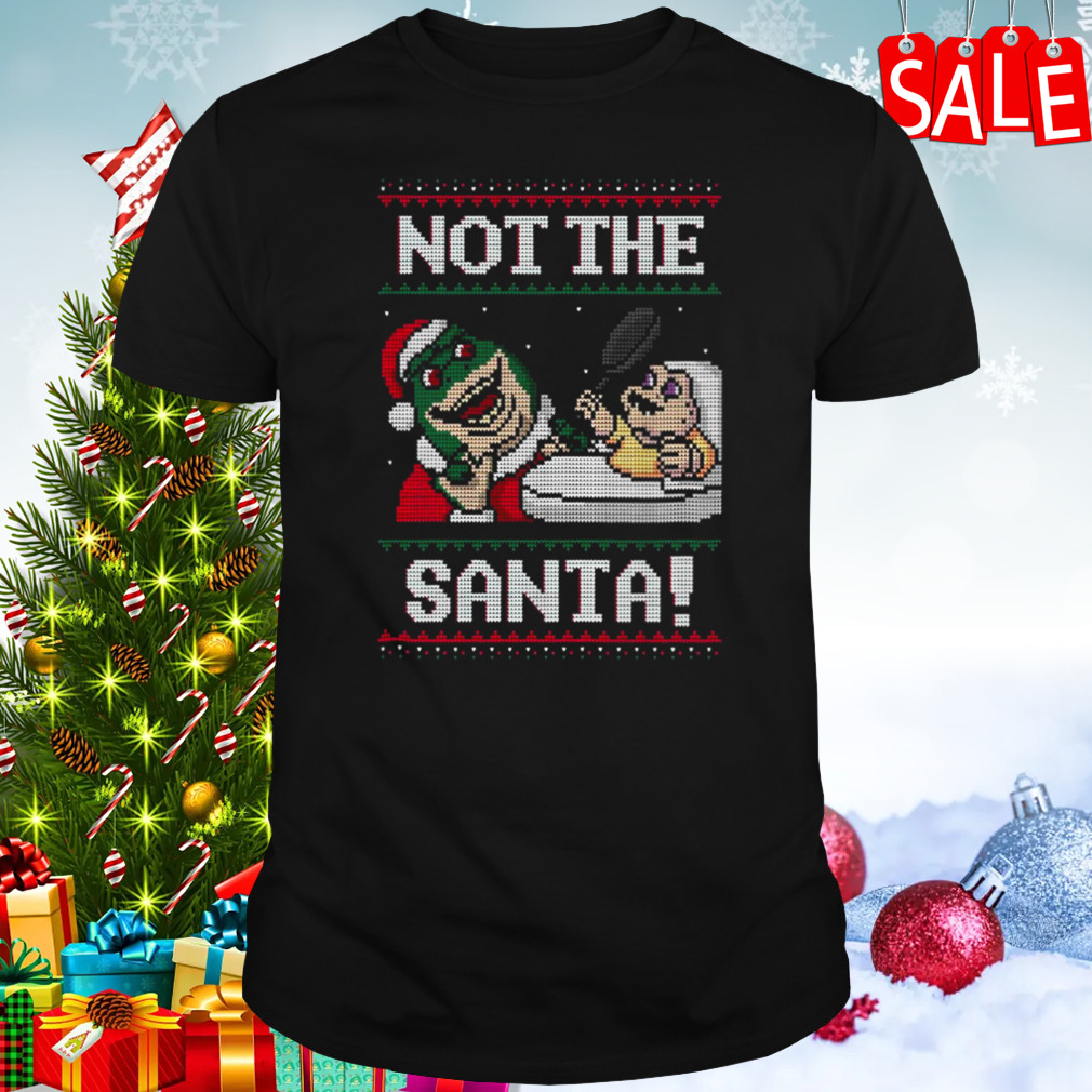 Not The Santa Christmas shirt