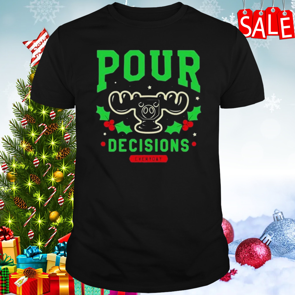 Pour Decisions Christmas Edition Shirt