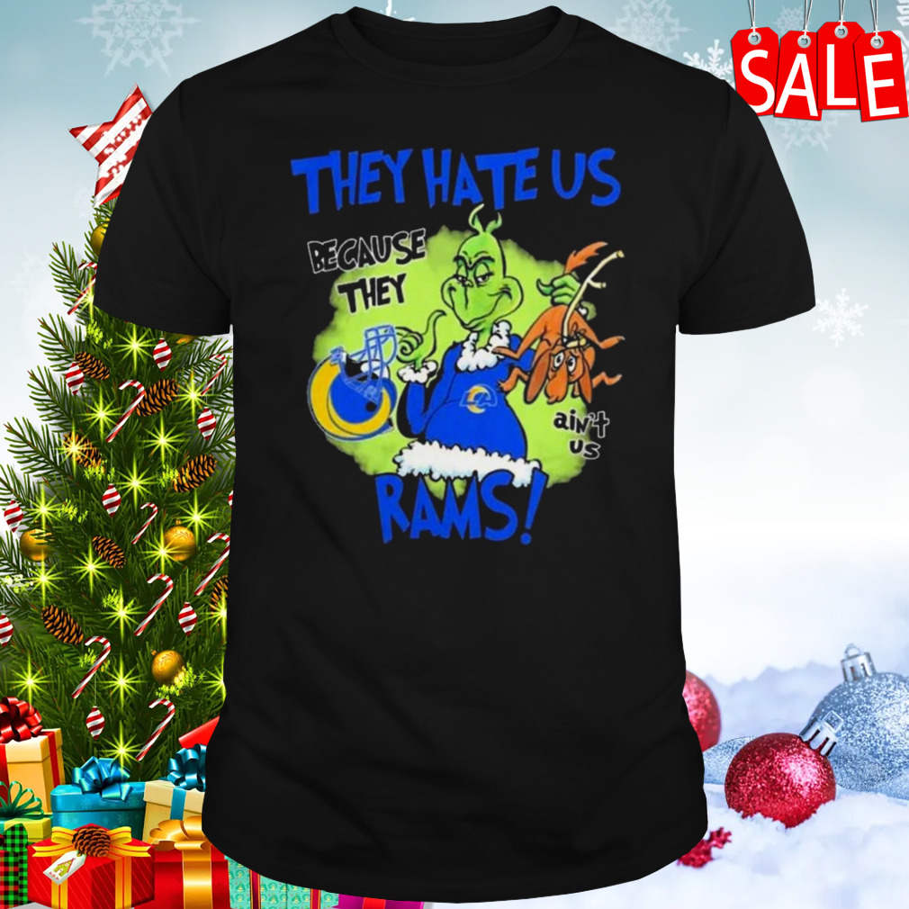 The Grinch They Hate Us Because They Ain’t Us Los Angeles Rams t-shirt