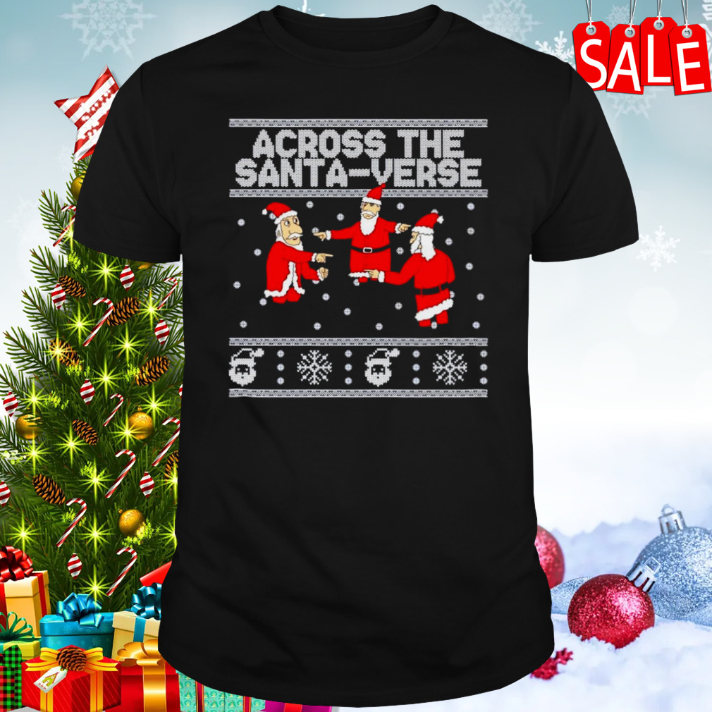 Across the santa-verse Ugly Christmas shirt