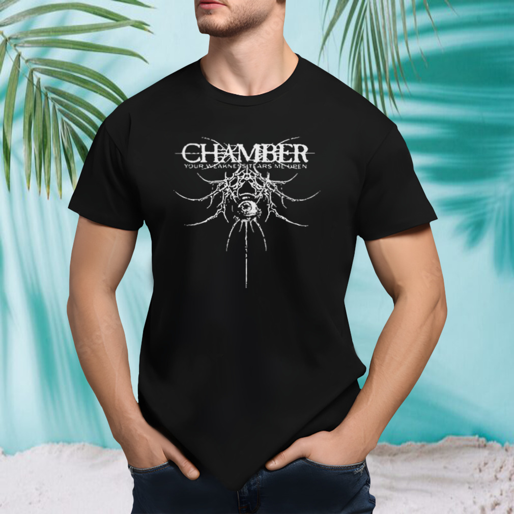 Chamber Your Weakness Tears Me Open Shirt
