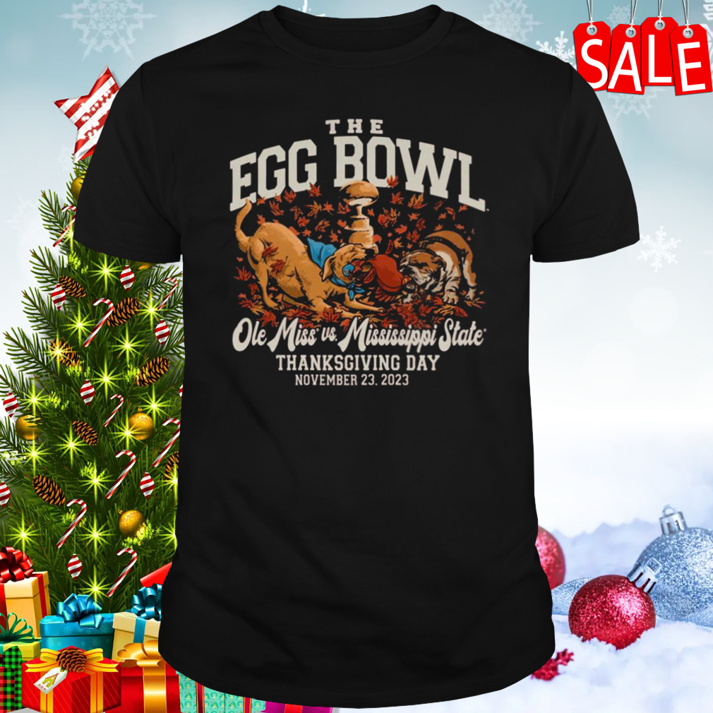 The Egg Bowl Ole Miss vs Mississippi State Thanksgiving day November 23, 2023 Shirt