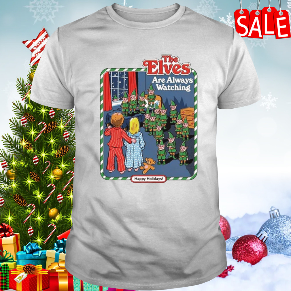 The elves are always watching shirt