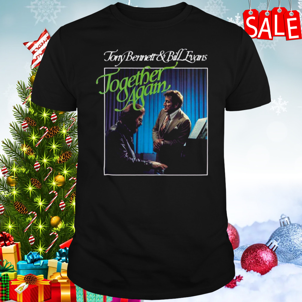 Tony Bennett And Bill Evans Together Again shirt