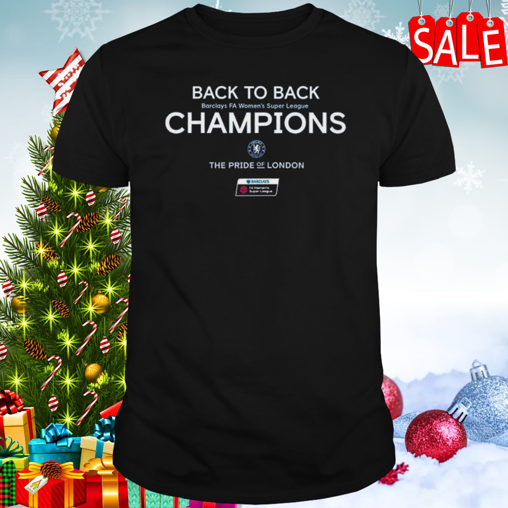 Back To Back Chelsea Barclays Fa Women’s Super League Champions The Pride Of London T-shirt