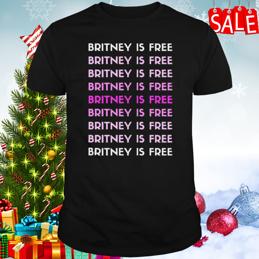 Britney Is Free shirt