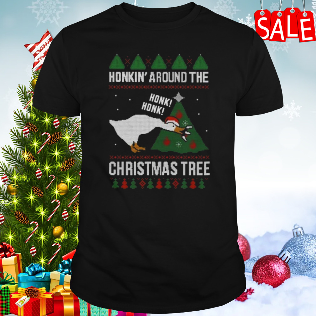 Honkin’ around the honk funny Christmas shirt