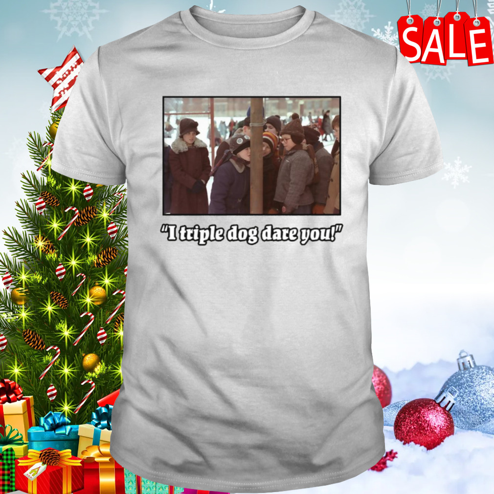 I Triple Dog Dare You A Christmas Story shirt