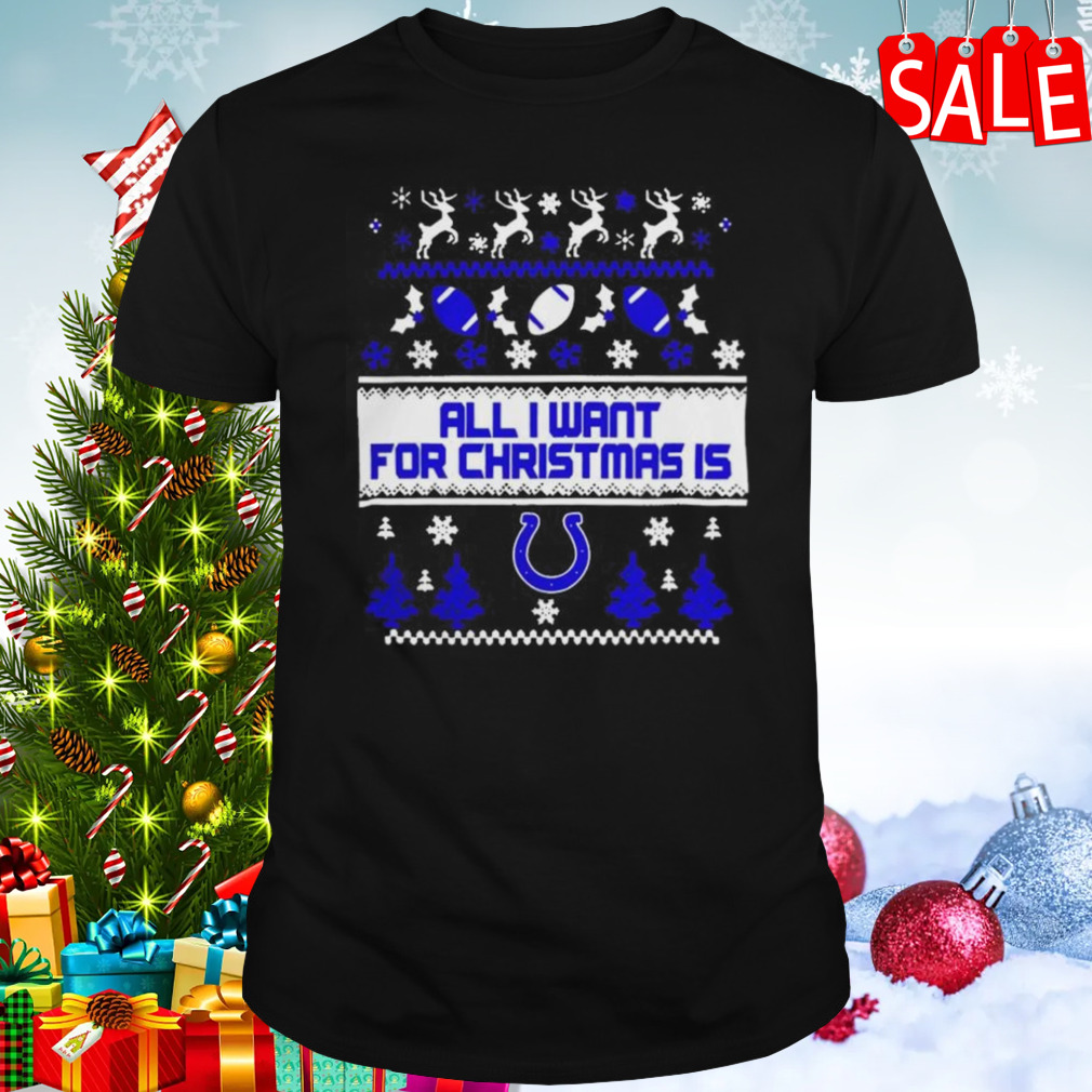 Nfl All I Want For Christmas Is Indianapolis Colts t-shirt
