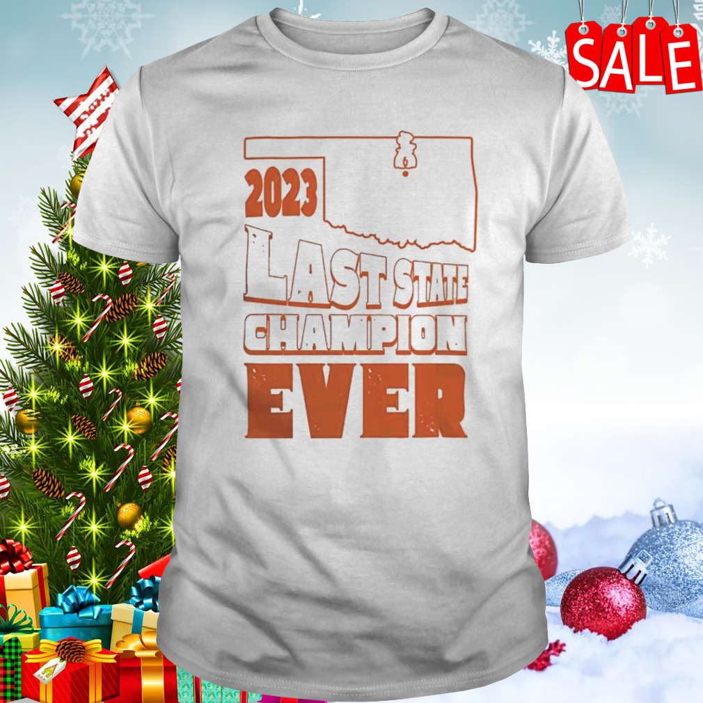 Oklahoma State Football Last State Champion Ever 2023 t-shirt