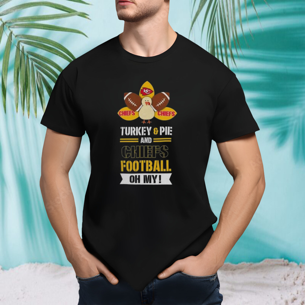 Thanksgiving Turkey And Pie Kansas City Chiefs Football Shirt