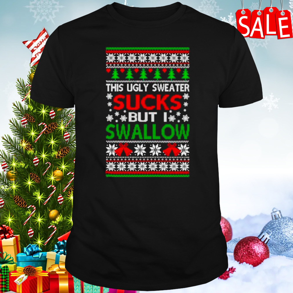 This sucks but I swallow Ugly Christmas shirt