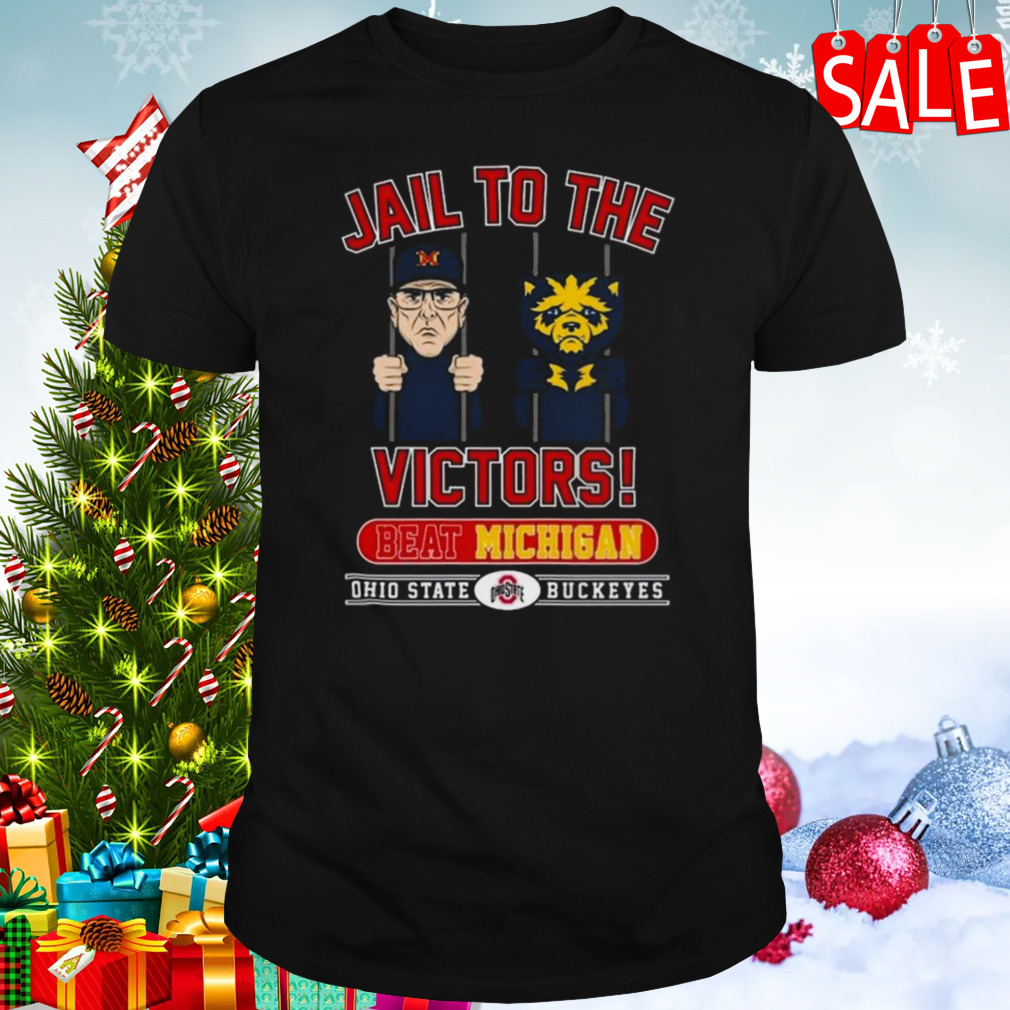 Jail To The Victors Beat Michigan Ohio State Buckeyes T-shirt