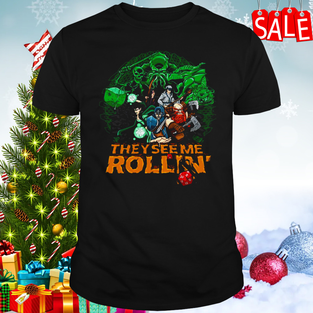 They See Me Rollin Funny Dungeons And Dragons shirt