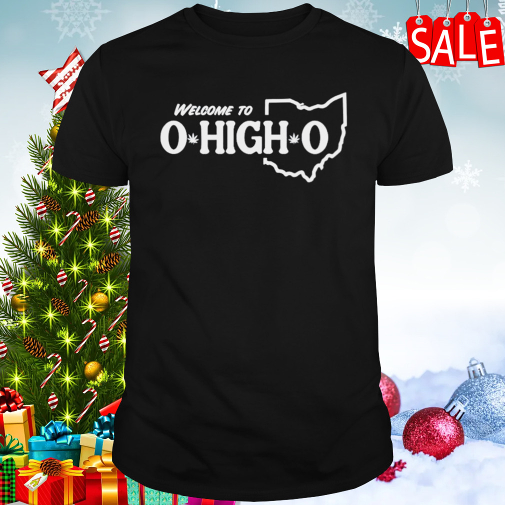 Welcome to O High O shirt