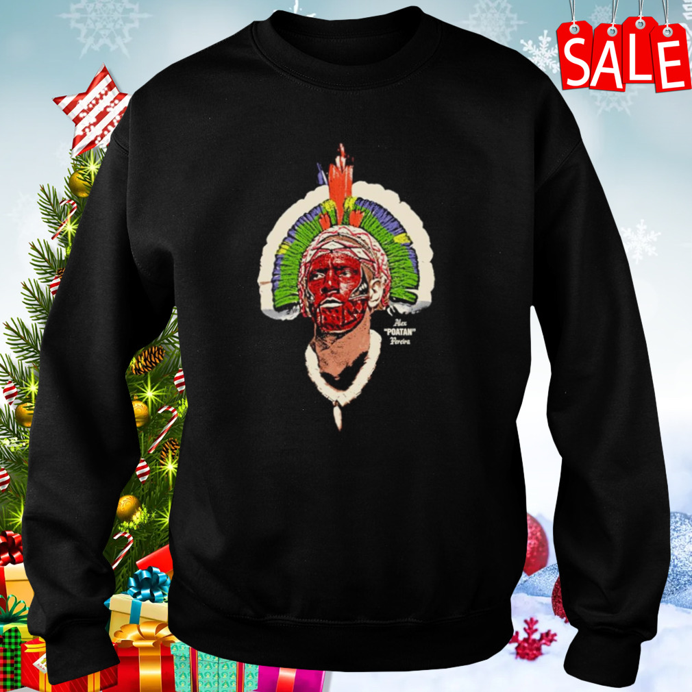 Alex Poatan Native American big face shirt 4 Sweaters