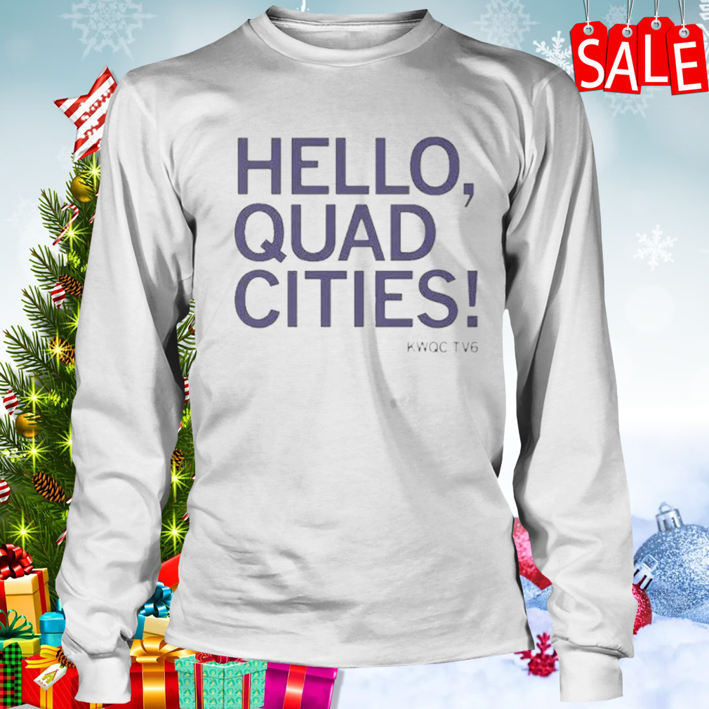 Paula Sands Live Hello Quad Cities t-shirt 3 Longsleeve shirt