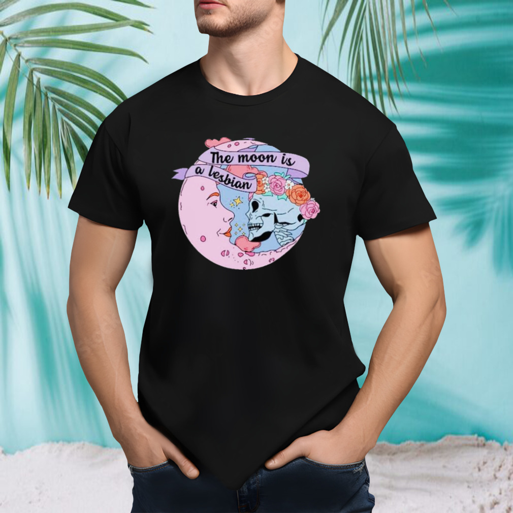 The moon is a lesbian skeleton flower shirt