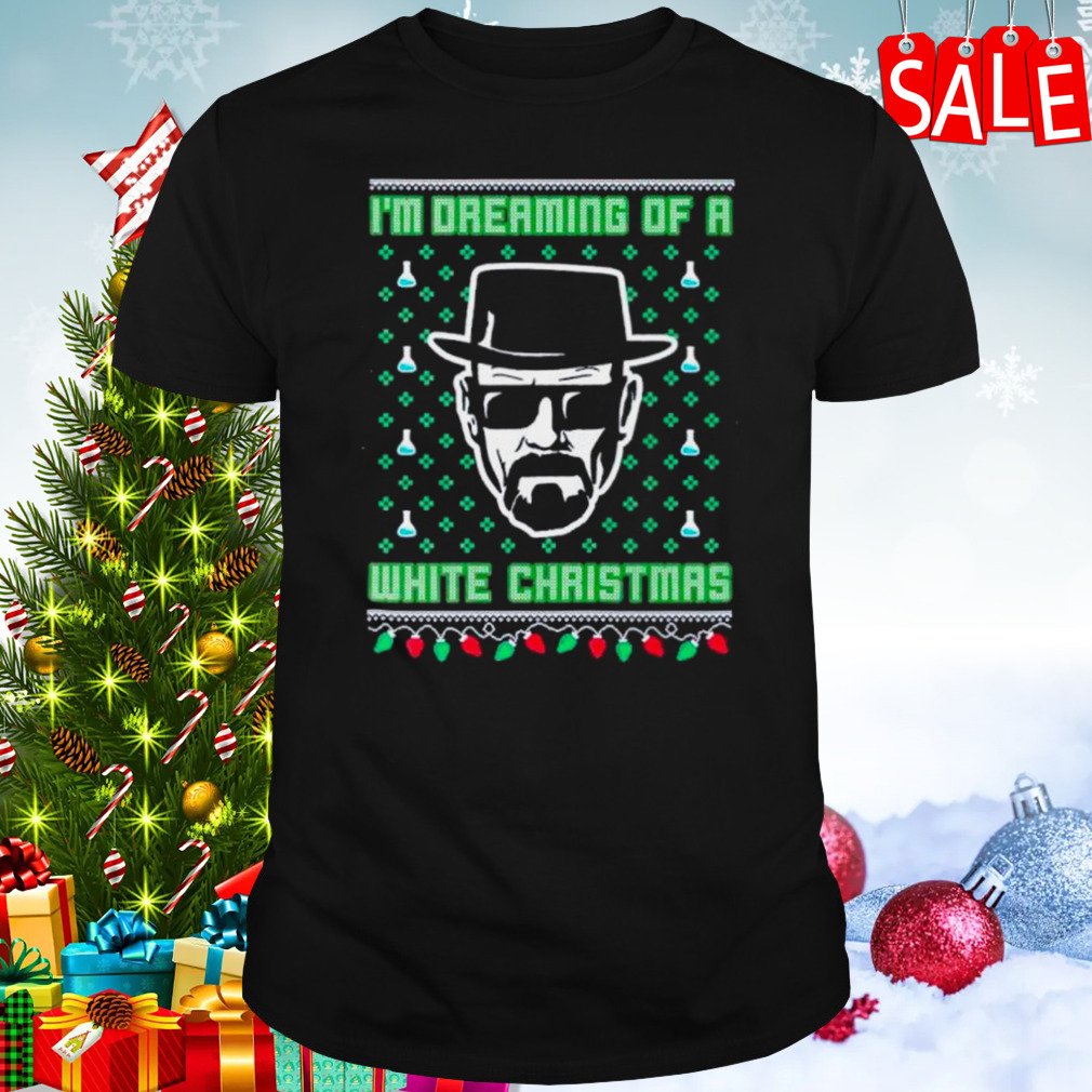 Walter White I’m dreaming of a white Christmas Ugly shirt