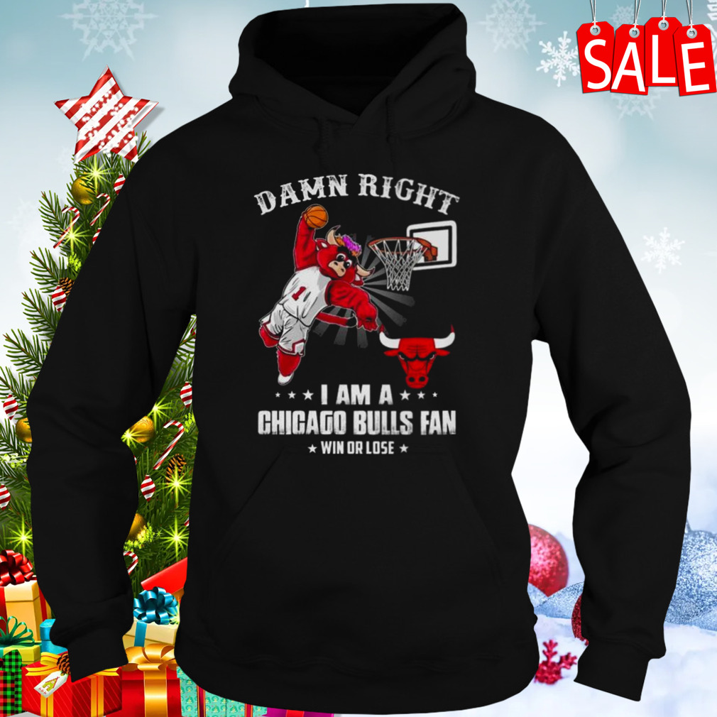 Damn Right I Am A Chicago Bulls Mascot Fan Win Or Lose 2023 Shirt 5 Hoodies