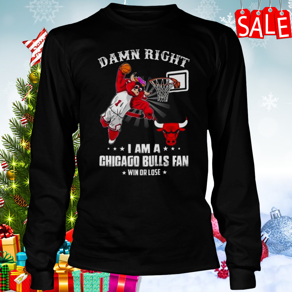 Damn Right I Am A Chicago Bulls Mascot Fan Win Or Lose 2023 Shirt 3 Longsleeve tshirt