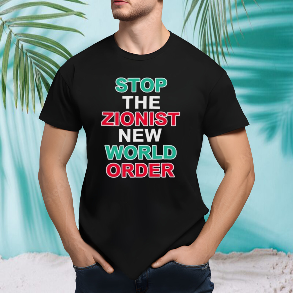 Stop The Zionist New World Order T-shirt