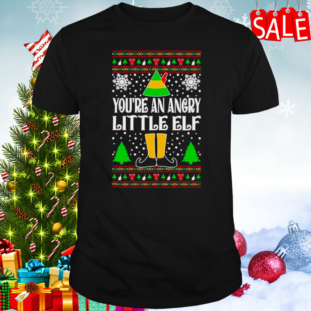 You’re an angry little elf movie quote Ugly Christmas shirt