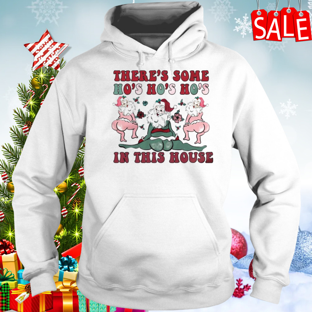 Christmas there’s some ho ho ho’s in this house shirt 5 Hoodie