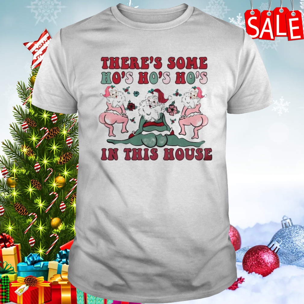 Christmas there’s some ho ho ho’s in this house shirt 1 Unisex shirt