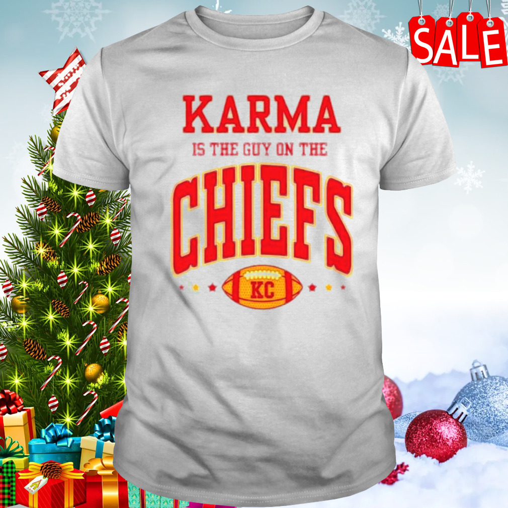 Karma Is The Guy On The Chiefs Kc T-shirt