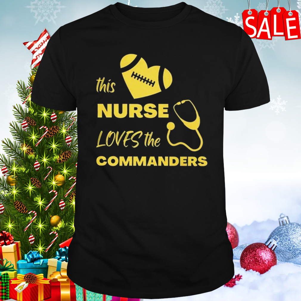 This Nurse Loves The Commanders T-shirt