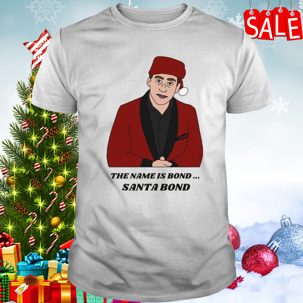 My Name Is Santa Bond Christmas The Office shirt