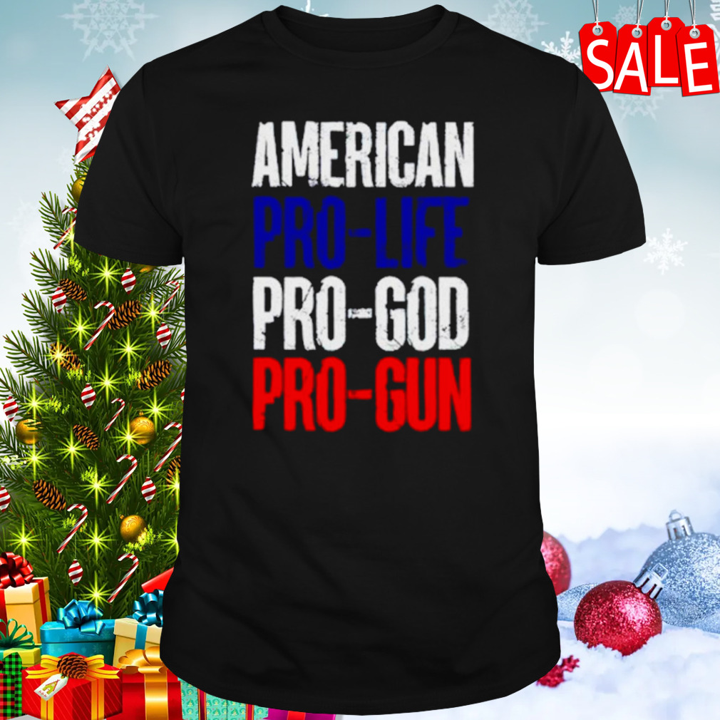 American pro life god guns shirt