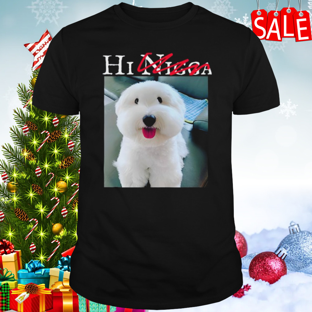 Hi Nigga Dog Shirt