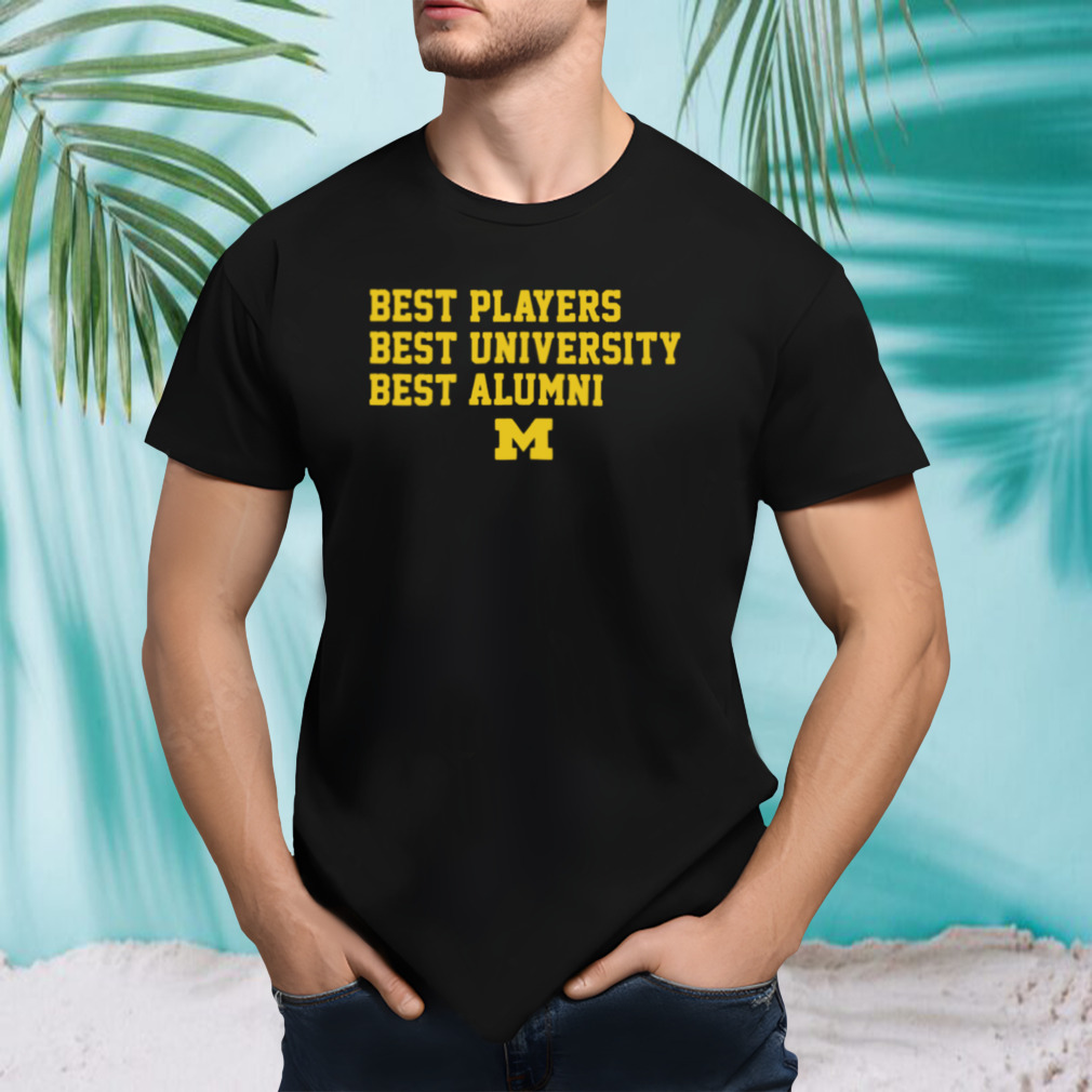 Michigan Wolverines best players best university best alumni Sweatshirt