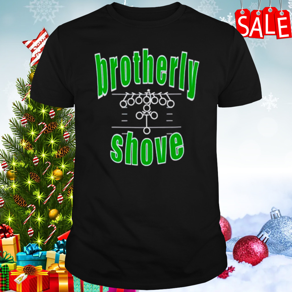 Philly Eagles Brotherly shove play shirt