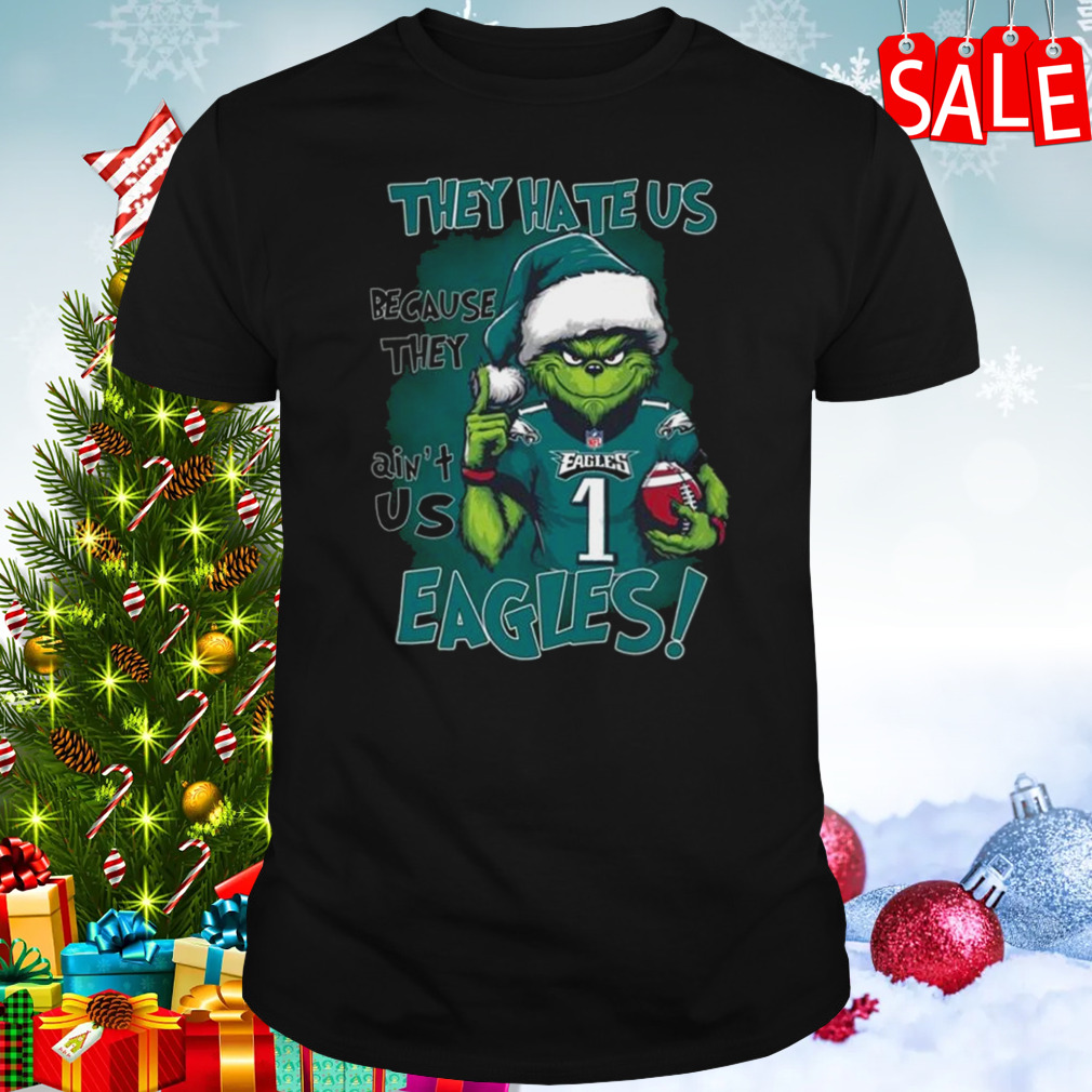 They Hate Us Because They Anus Philadelphia Eagles Grinch Christmas T-Shirt