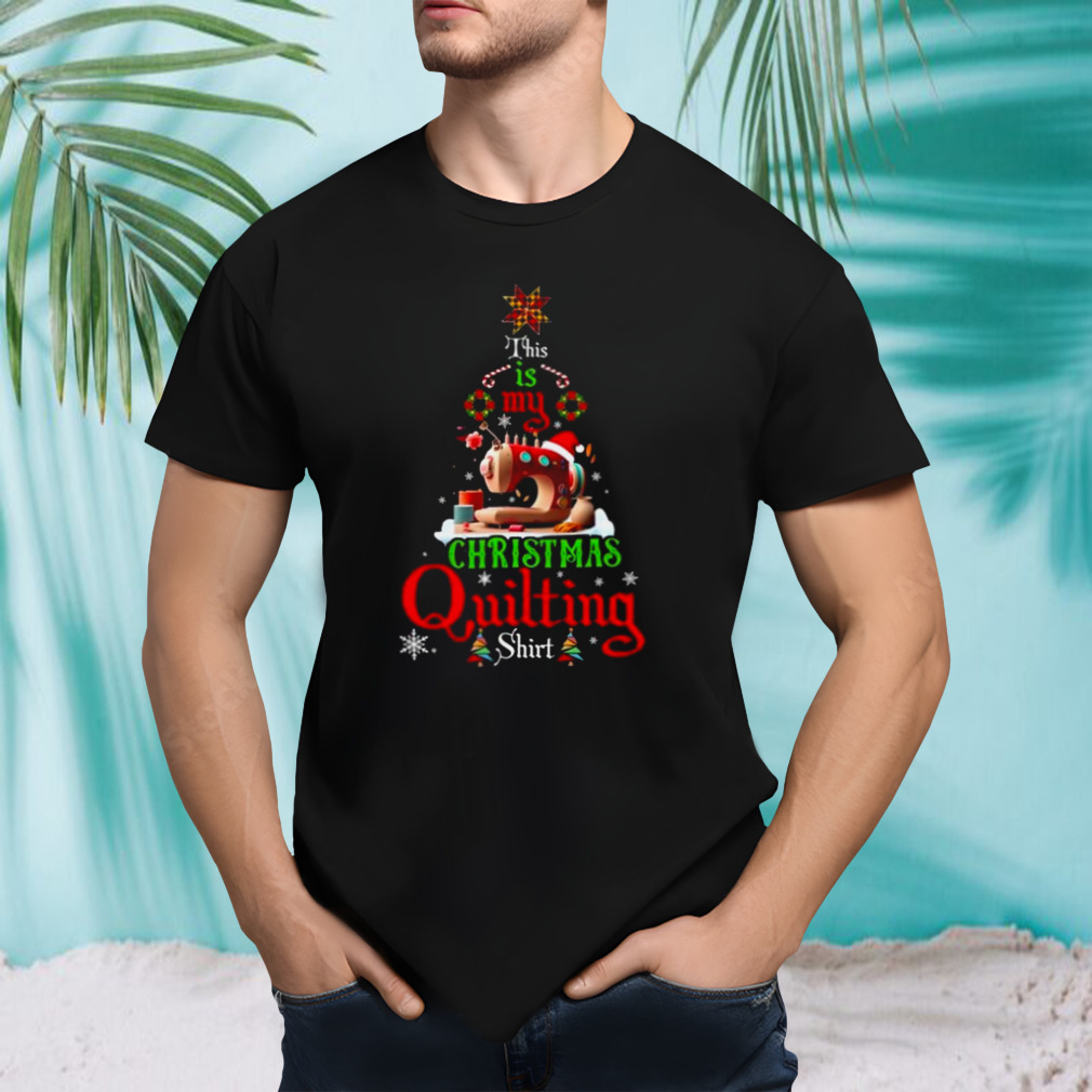 This Is My Christmas Quilting 2023 Shirt