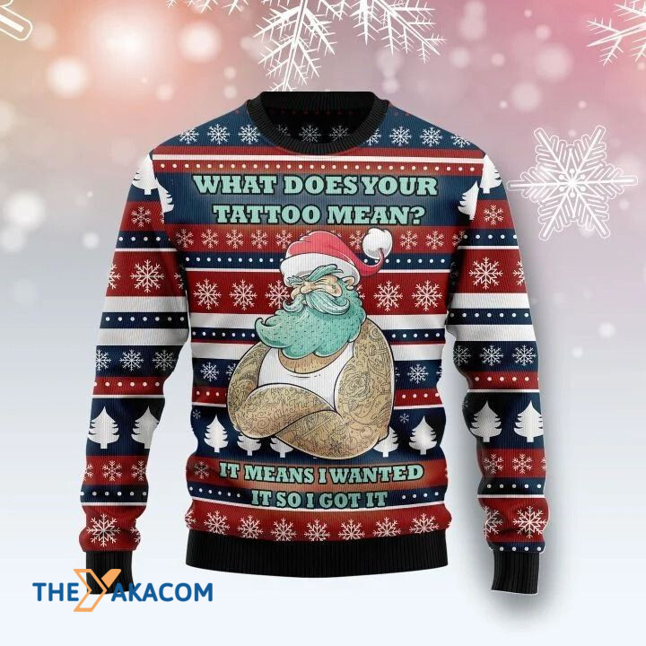 Awesome Santa Claus What Does Your Tattoo Mean Christmas Gift For Christmas Ugly Christmas Sweater