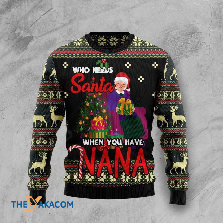 Beautiful Gandma Who Needs Santa When You Have Nana Gift For Christmas Ugly Christmas Sweater