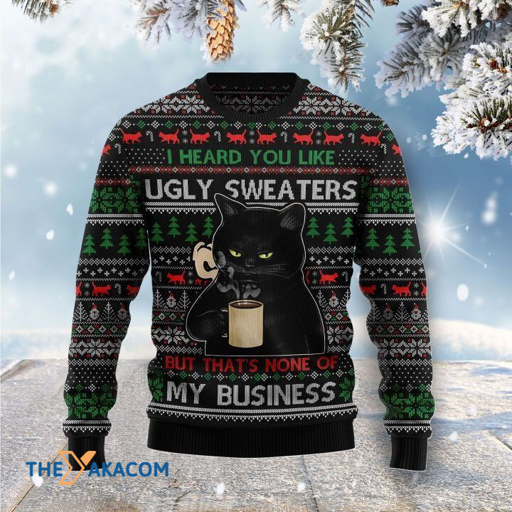 Black Cat Drink Coffee You Like Ugly Sweaters But That_s None Of My Business Gift For Christmas Ugly Christmas Sweater