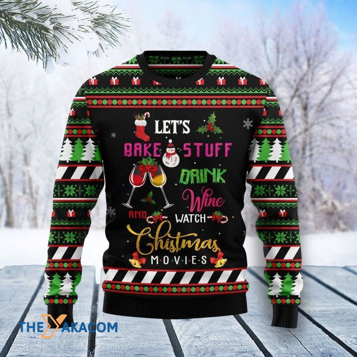 Fruit Wine Let_s Bake Stuff Drink Wine And Watch Christmas Movies Gift For Christmas Ugly Christmas Sweater